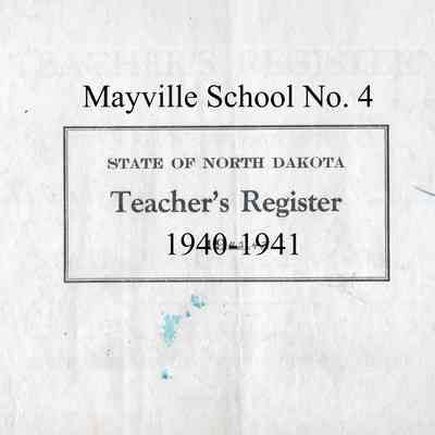 Mayville School No. 4, 1940-1941 Teacher's Register