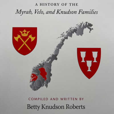 Knudson family: Mons and Maria (Bertha Maria Hansdatter Velo) Knudson, a book compiled and written by Betty (Knudson) Roberts
