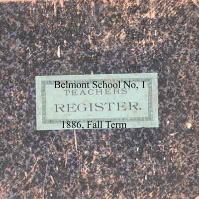 Belmont School No. 1, 1886 Teachers Register, Fall Term