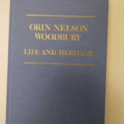 Orin Nielson Woodbury Life and Heritage