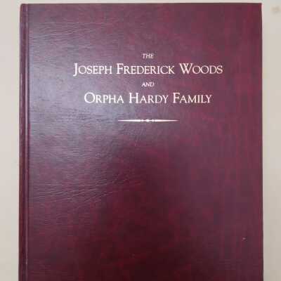 The Joseph Frederick Woods & Orpha Hardy Family