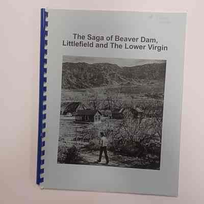The Saga of Beaver Dam, Littlefield & The Lower Virgin