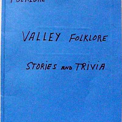 Valley Folklore Stories and Trivia