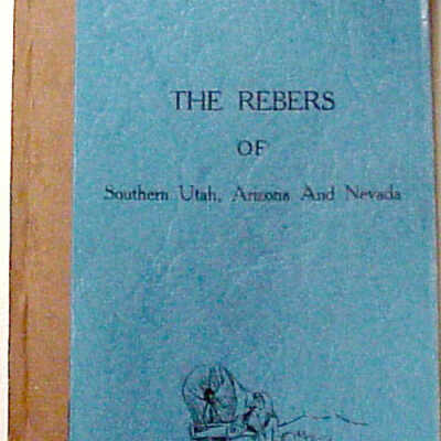 The Rebers of Southern Utah, Arizona And Nevada