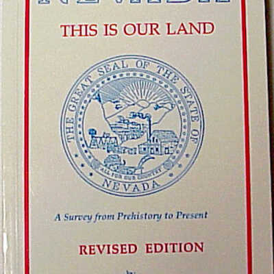 Nevada This is Our Land A Survey from Prehistory to Present