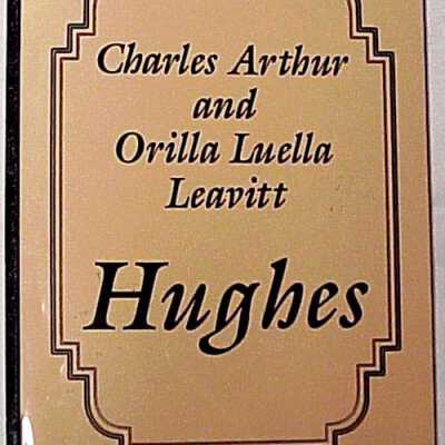 Charles Arthur and Orilla Luella Hughes