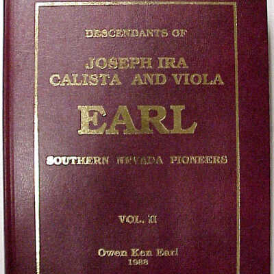 Earl, Joseph Ira Calista & Viola Joseph Ira Calista and Viola Earl Southern Nevada Pioneers Vol II