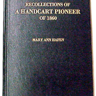 A Handcart Pioneer Recollections of a Handcart pioneer of 1860