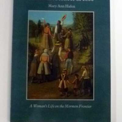 Recollection of a Handcart Pioneer of 1860 - A women's Life on the Mormon Frontier