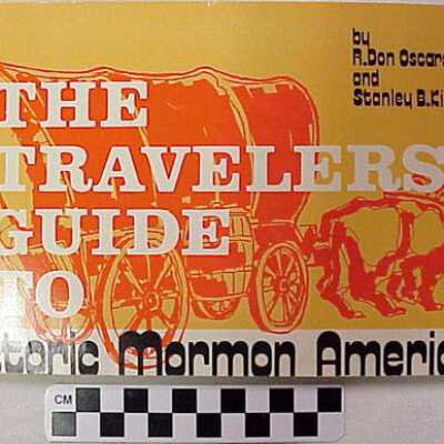 The Travelers Guide To Historic Mormon America