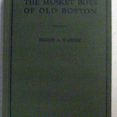 The Musket Boys of Old Boston