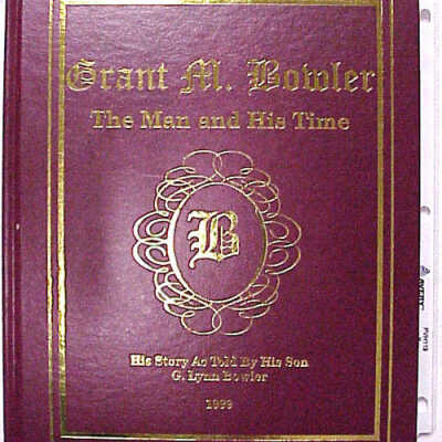 Grant M. Bowler The Man and His Times