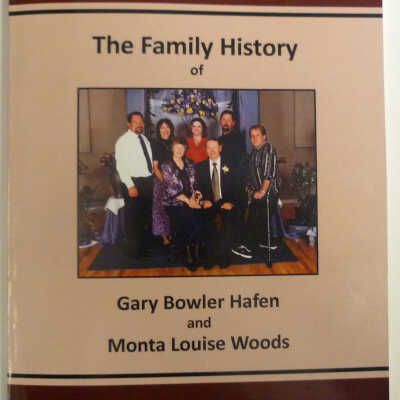The Family History of Gary Bowler Hafen and Monta Louise Woods
