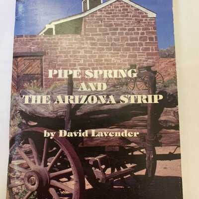 Pipe Spring and the Arizona Strip