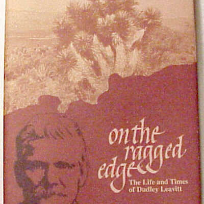On the Ragged Edge The Life and Times of Dudley Leavitt