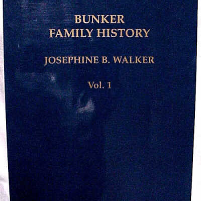 Bunker family History Vol 1