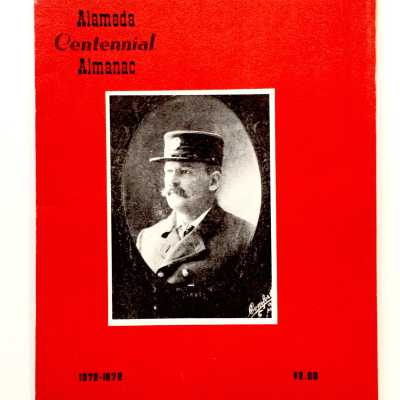'Alameda Centennial Almanac', by Fred S. Cook, 1972