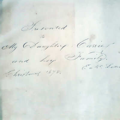 Presented to my Daughter Carrie and her Family, Christmas 1878, E. McLean.
