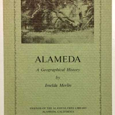 'Alameda, a Geographical History', by Imelda Merlin, signed, 4th edition, 1977