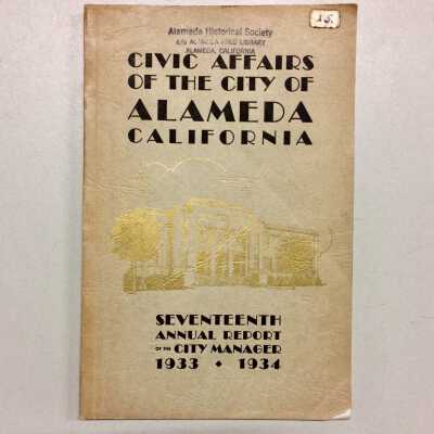 Civic Affiars of the City of Alameda, 17th Annual report of the City Manager, 1933-1934