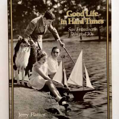 'Good Life in Hard Times' by Jerry Flamm, 1992
