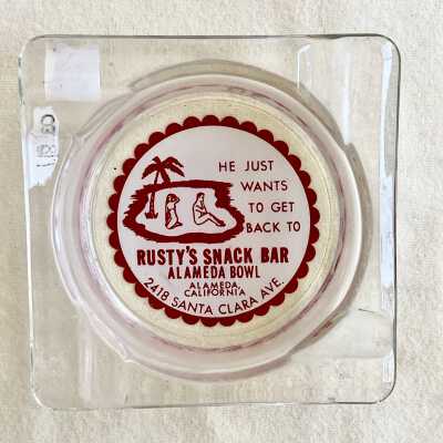 Advertising ashtray for Rusty's Snack Bar at Alameda Bowl, prior 2003