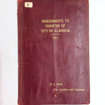 'Amendment to Charter of City of Alameda', 1911, of Fred J. Croll