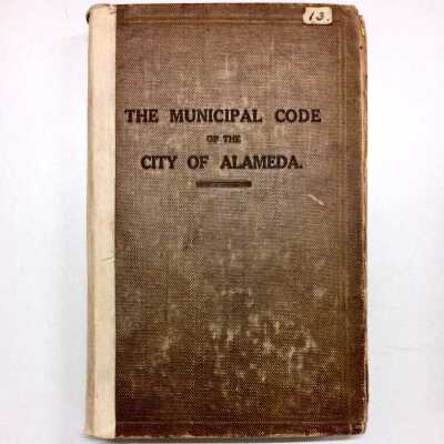 Bound municipal Code of the City of Alameda, 1921, of Bernard Jost