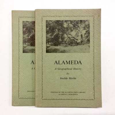 'Alameda, a Geographical History', by Imelda Merlin, signed, 1st and 3rd editions, 1977