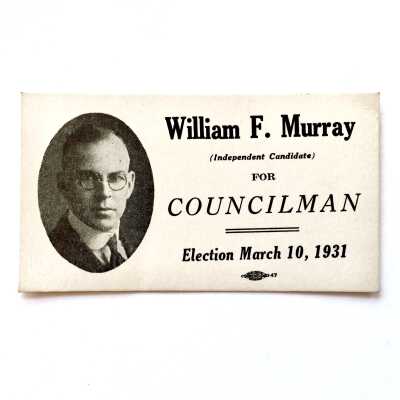 Campaign Calling Card Wm. F. Murray for Councilman, 1931