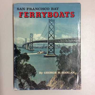 'San Francisco Bay Ferry Boats', by George H. Harlan, 1967