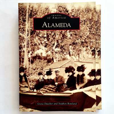 'Images of America, Alameda' by Greta Dutcher and Stephen Rowland, 2009