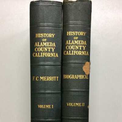 History of Alameda County, by Frank Clinton Merritt, Vol I & II, 1928