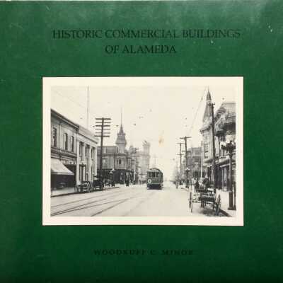 'Historic Commercial Buildings of Alameda', by Woodruff C. Minor, 1993