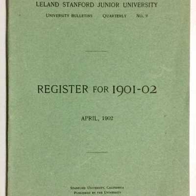 Stanford Junior University Register for 1901-1902, from AHS Box, 1902