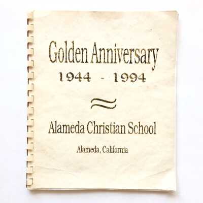 Golden Anniversary booklet for the Alameda Christian School, 1944-1994