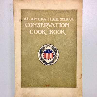 'Conservation Cook Book', Alameda High School, 1918