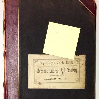 Cash Book of the Catholic Young Ladies' Institute, Branch 3, 1902-1913