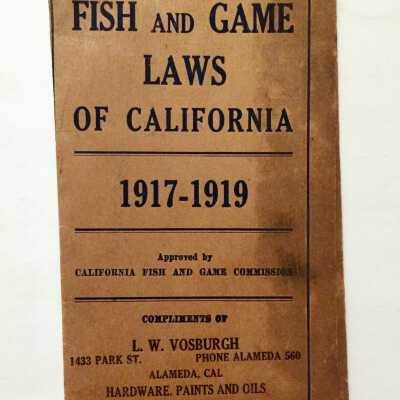 'Fish and Game Laws of California 1917-1918' gift of L.W. Vosburgh Co.