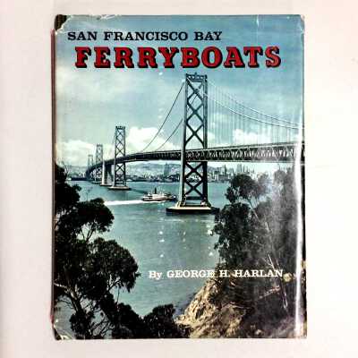 'San Francisco Bay Ferry Boats', by George H. Harlan, 1967