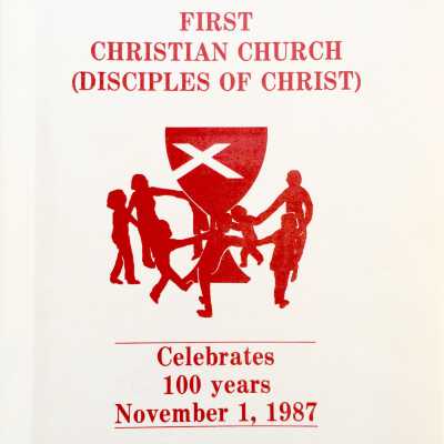 Booklet celebrating 100 years of service, First Christian Church, 1987
