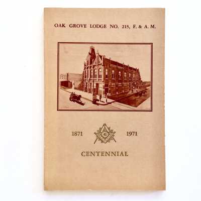 Centennial edition of History of the Alameda Oak Grove Lodge, F. & A.M., 1971