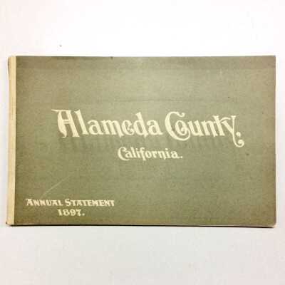 Alameda County Annual Statement, compiled by Frank C. Jordan, 1897