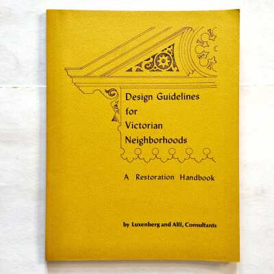 'Design Guidelines for Victorian Neighborhoods and Restoration Handbook', 1978