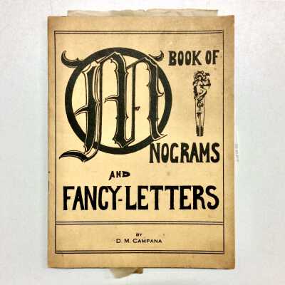 Book of Monograms and Fancy Letters, by D.M. Campana, early 1900s