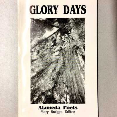 'Glory Days', 8th anthology issued by the Alameda Poets, 1991