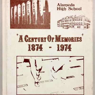 'A Century of Memories, 1874-1974', Alameda High School