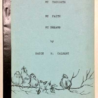 'My Thoughts, My Faith, My Dreams' by Sadie H. Calbert, signed, c. 1975