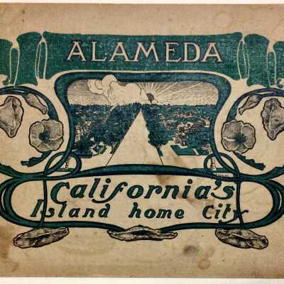 'Alameda, California's Island Home City', by the 50,000 Club, c. 1911-1915