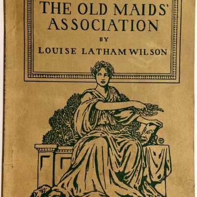 Play script for 'The Old Maids' Association', by Louise Latham Wilson, 1909